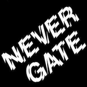 NEVER GATE